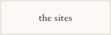 the sites