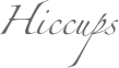 Hiccups