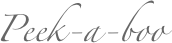 Peek-a-boo